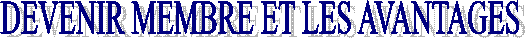 DEVENIR MEMBRES ET LES AVANTAGES